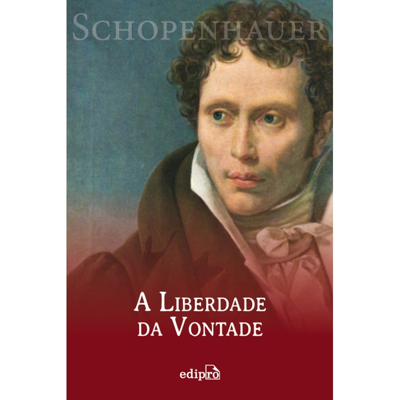 A LIBERDADE DA VONTADE - SCHOPENHAUER