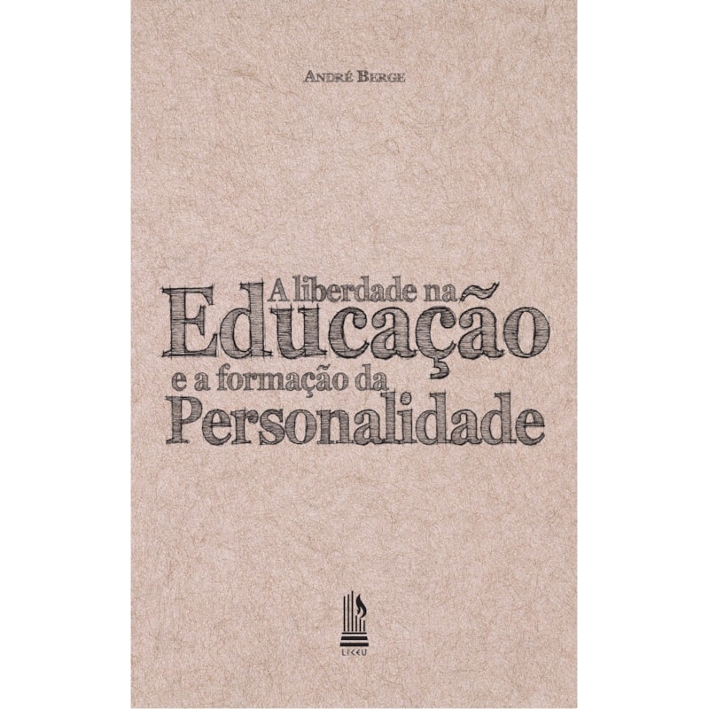 A LIBERDADE NA EDUCAÇÃO E A FORMA DA PERSONALIDADE