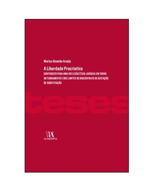 A liberdade procriativa: contributo para uma reflexão ético-jurídica em torno do fundamento e dos limites do biocontrato de gestação de substituição