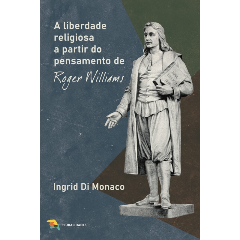 A LIBERDADE RELIGIOSA A PARTIR DO PENSAMENTO DE ROGER WILLIAMS