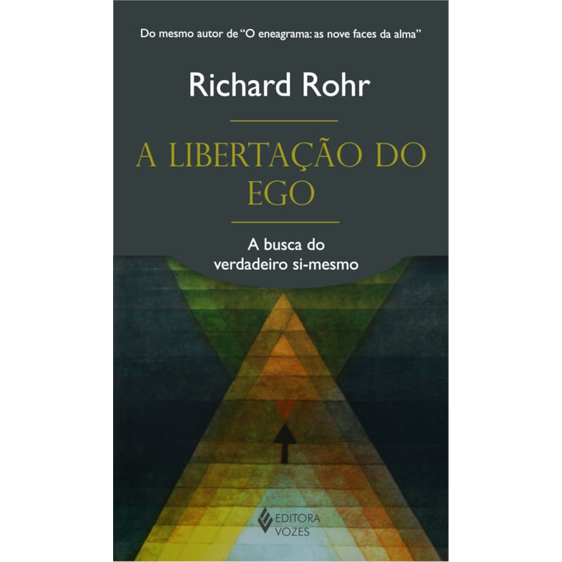 A LIBERTAÇÃO DO EGO - A BUSCA DO VERDADEIRO SI-MESMO