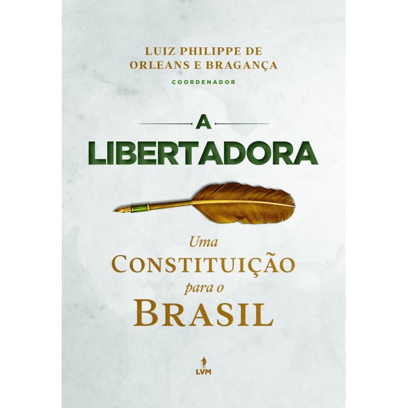 A LIBERTADORA: UMA CONSTITUIÇÃO PARA O BRASIL
