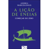 A lição de Eneias: começar do zero