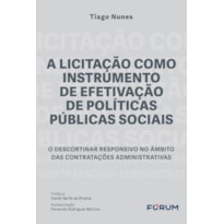 A licitação como instrumento de efetivação de políticas públicas sociais: o descortinar responsivo no âmbito das contratações administrativas