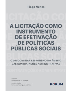 A licitação como instrumento de efetivação de políticas públicas sociais: o descortinar responsivo no âmbito das contratações administrativas