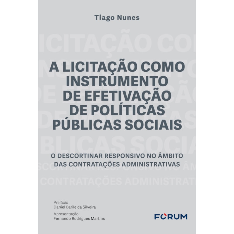 A LICITAÇÃO COMO INSTRUMENTO DE EFETIVAÇÃO DE POLÍTICAS PÚBLICAS SOCIAIS: O DESCORTINAR RESPONSIVO NO ÂMBITO DAS CONTRATAÇÕES ADMINISTRATIVAS