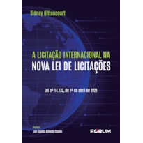 A LICITAÇÃO INTERNACIONAL NA NOVA LEI DE LICITAÇÕES: LEI N° 14.133, DE 1º DE ABRIL DE 2021