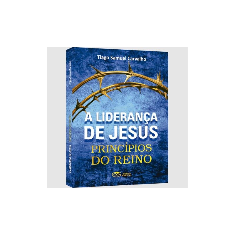 A LIDERANÇA DE JESUS: PRINCÍPIOS DO REINO