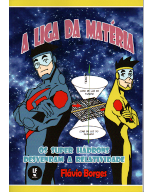 A LIGA DA MATÉRIA OS SUPER HÁDRONS DESVENDAM A RELATIVIDADE