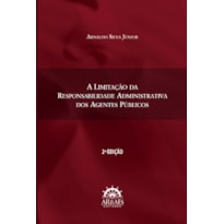 A limitação da responsabilidade administrativa dos agentes públicos