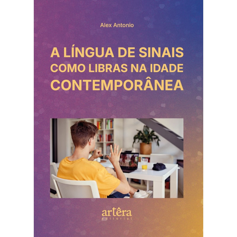 A LÍNGUA DE SINAIS COMO LIBRAS NA IDADE CONTEMPORÂNEA