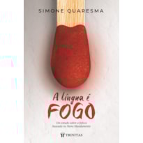 A LÍNGUA É FOGO