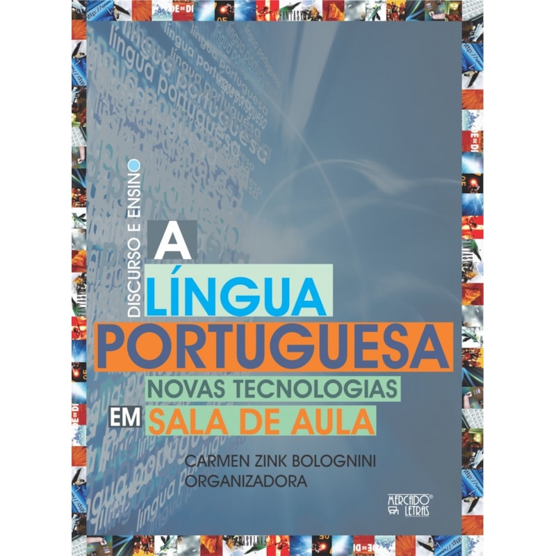 A língua portuguesa: novas tecnologias em sala de aula