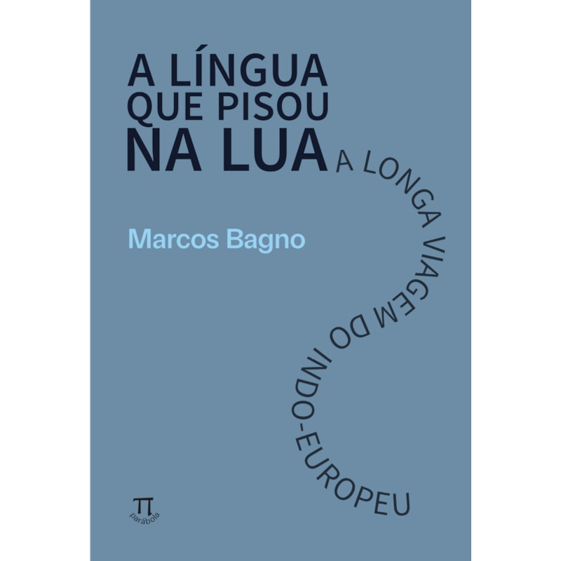 A língua que pisou na Lua: a longa viagem do indo-europeu