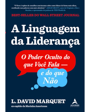 A linguagem da liderança: o poder oculto do que você fala - e do que não