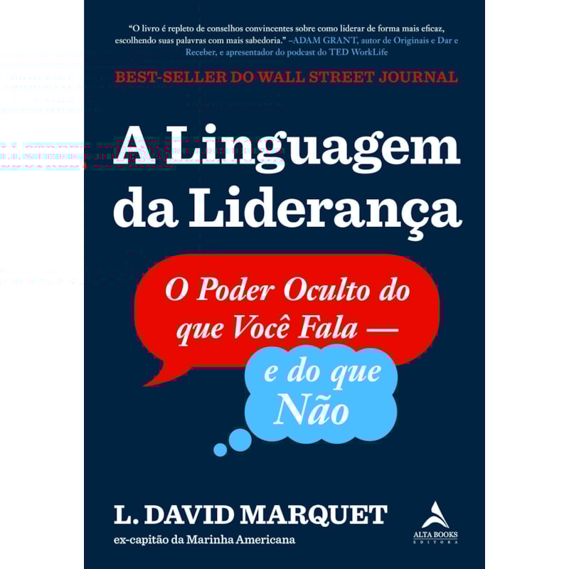 A linguagem da liderança: o poder oculto do que você fala - e do que não