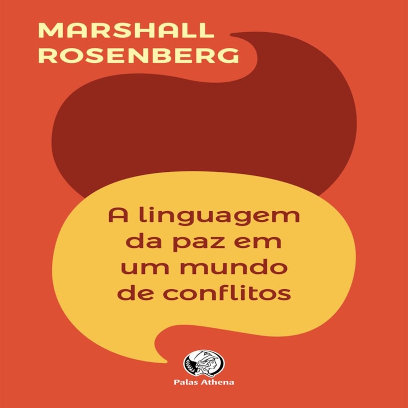A LINGUAGEM DA PAZ EM UM MUNDO DE CONFLITOS: SUA PRÓXIMA FALA MUDARÁ SEU MUNDO