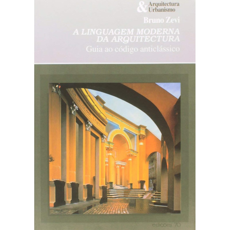 A linguagem moderna da arquitectura: guia ao código anticlássico