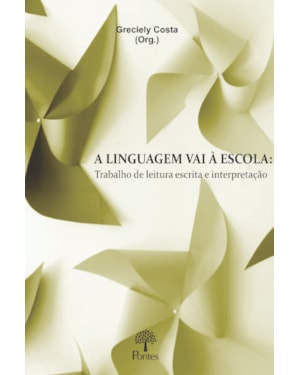 A LINGUAGEM VAI A ESCOLA
