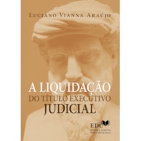 A LIQUIDAÇÃO DO TÍTULO EXECUTIVO JUDICIAL