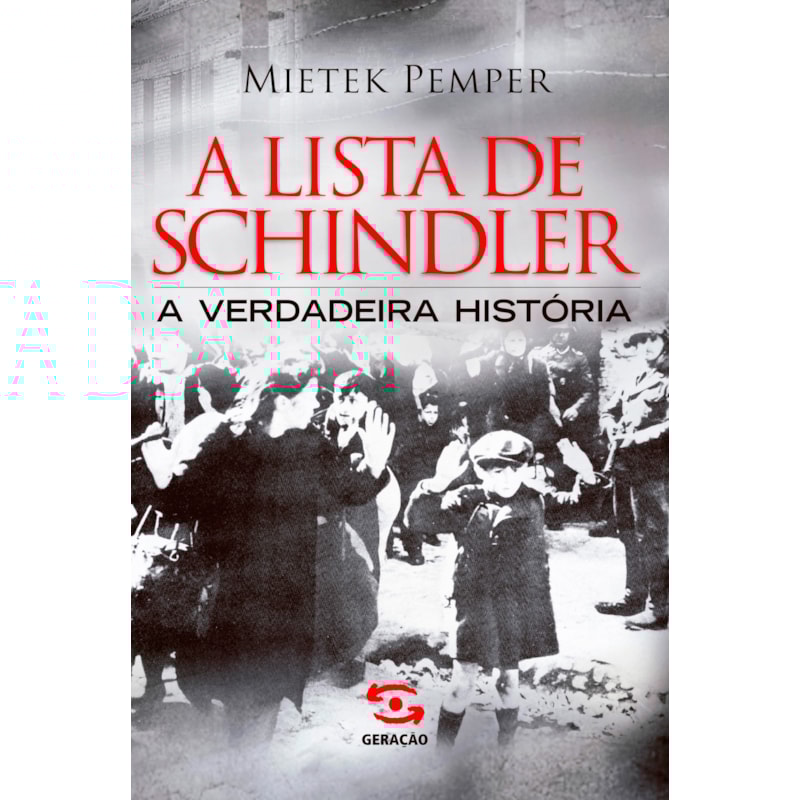 A LISTA DE SCHINDLER: A VERDADEIRA HISTÓRIA