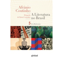 A LITERATURA NO BRASIL - ERA MODERNISTA: VOLUME V