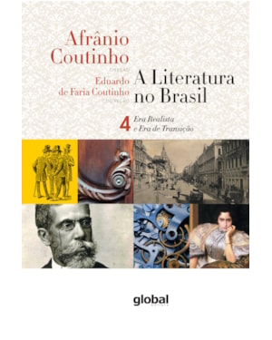 A literatura no Brasil - era realista e era de transição: volume iv