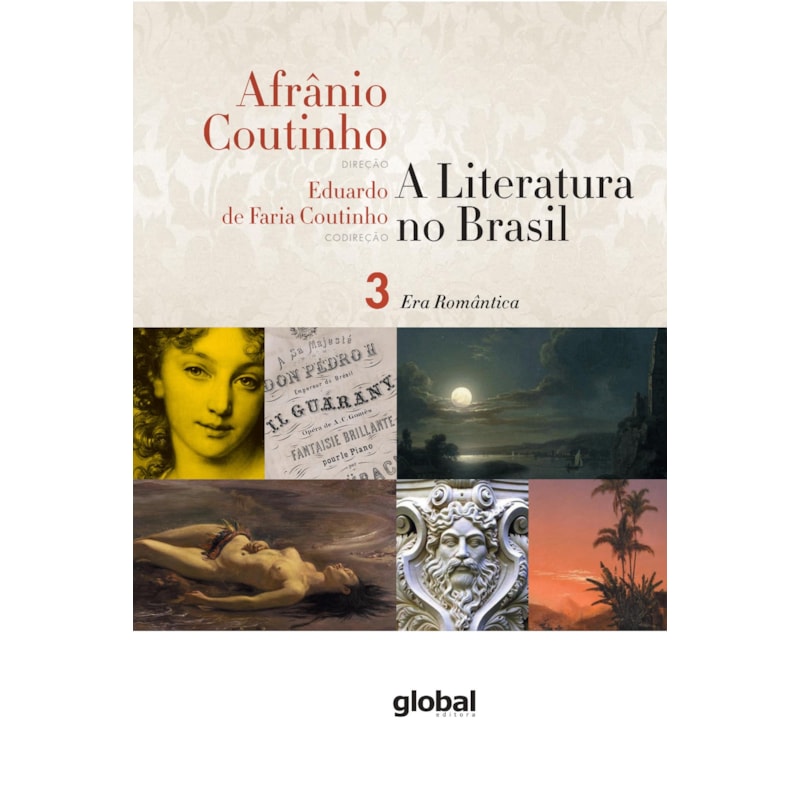 A literatura no Brasil - era romântica: volume iii