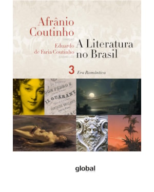 A literatura no Brasil - era romântica: volume iii