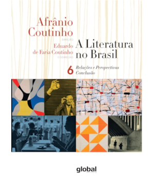 A literatura no Brasil - relações e perspectivas - conclusão: volume vi