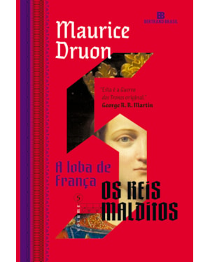 A LOBA DE FRANÇA (VOL. 5 OS REIS MALDITOS)