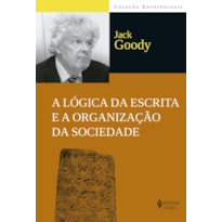 A LÓGICA DA ESCRITA E A ORGANIZAÇÃO DA SOCIEDADE