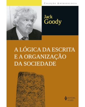 A LÓGICA DA ESCRITA E A ORGANIZAÇÃO DA SOCIEDADE
