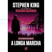 A LONGA MARCHA: OS LIVROS DE BACHMAN - O LIVRO QUE DEU ORIGEM AO FILME