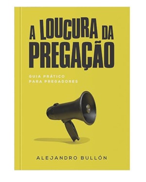 A LOUCURA DA PREGAÇÃO