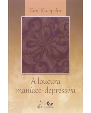 A LOUCURA MANÍACO-DEPRESSIVA