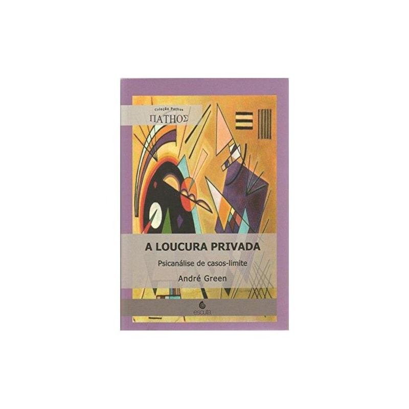 A loucura privada: psicanálise de casos-limite