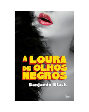 A LOURA DE OLHOS NEGROS: UMA AVENTURA DE PHILIP MARLOW