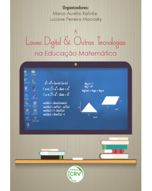 A LOUSA DIGITAL E OUTRAS TECNOLOGIAS NA EDUCAÇÃO MATEMÁTICA