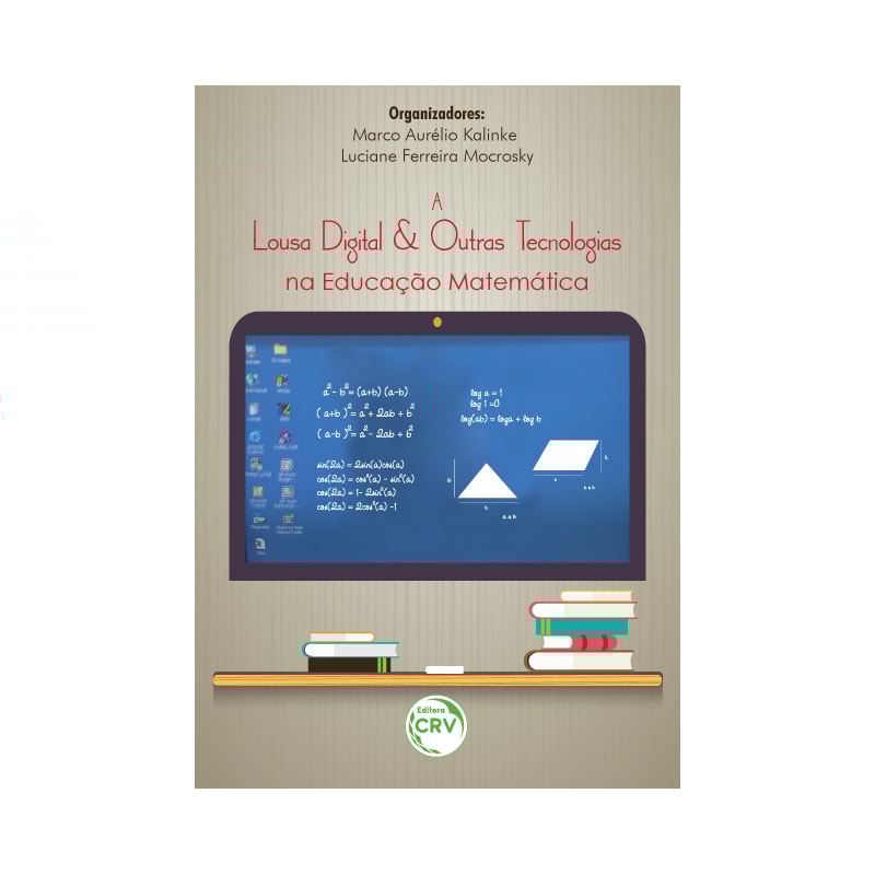 A LOUSA DIGITAL E OUTRAS TECNOLOGIAS NA EDUCAÇÃO MATEMÁTICA