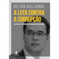 A LUTA CONTRA A CORRUPÇÃO: A LAVA JATO E O FUTURO DE UM PAÍS MARCADO PELA IMPUNIDADE