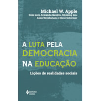 A LUTA PELA DEMOCRACIA NA EDUCAÇÃO: LIÇÕES DE REALIDADES SOCIAIS