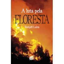 A LUTA PELA FLORESTA