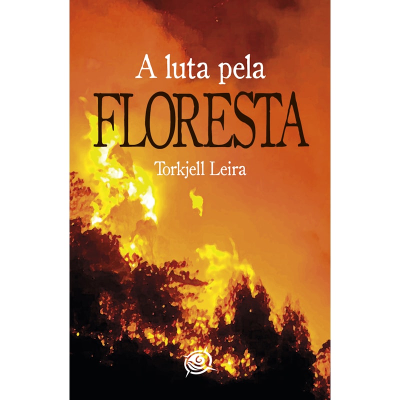 A LUTA PELA FLORESTA