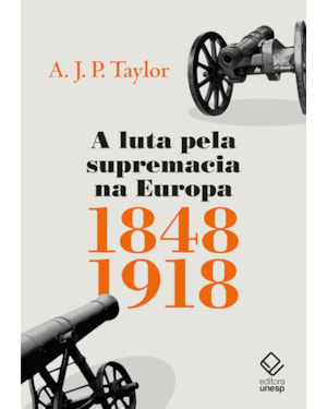 A LUTA PELA SUPREMACIA NA EUROPA: 1848-1918