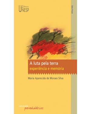 A LUTA PELA TERRA: EXPERIÊNCIA E MEMÓRIA