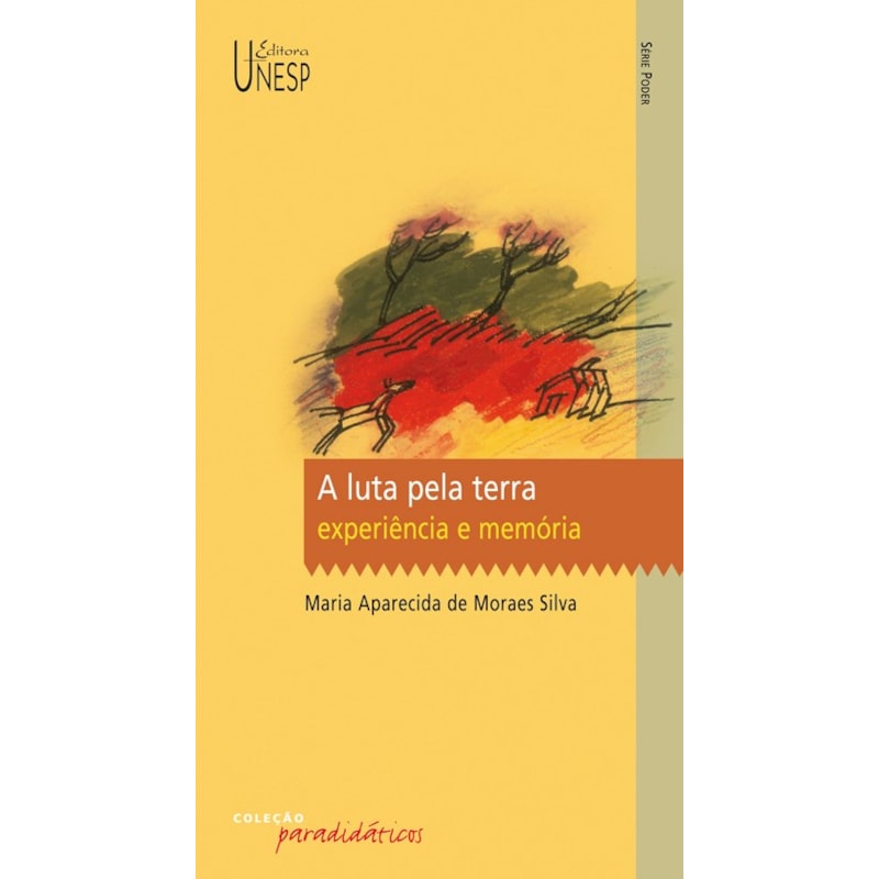 A LUTA PELA TERRA: EXPERIÊNCIA E MEMÓRIA