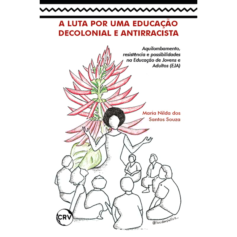 A LUTA POR UMA EDUCAÇÃO DECOLONIAL E ANTIRRACISTA: AQUILOMBAMENTO, RESISTÊNCIA E POSSIBILIDADES NA EDUCAÇÃO DE JOVENS E ADULTOS (EJA)