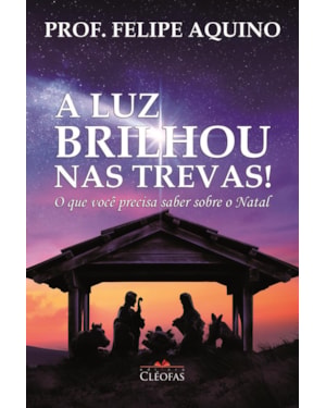 A LUZ BRILHOU NAS TREVAS! O QUE VOCÊ PRECISA SABER SOBRE O NATAL