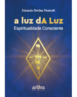A LUZ DA LUZ: ESPIRITUALIDADE CONSCIENTE